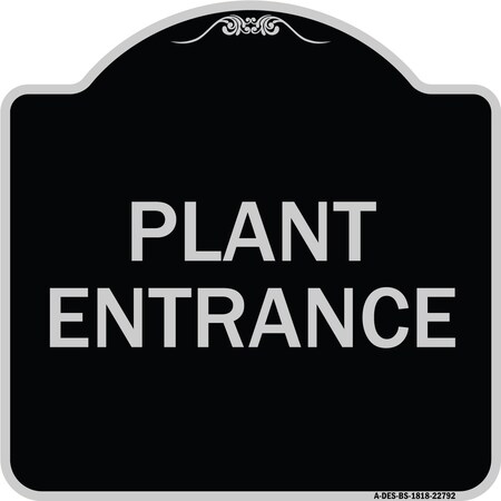 Signmission Traffic Entrance Plant Entrance Heavy-Gauge Aluminum Architectural Sign, 18" x 18", BS-1818-22792 A-DES-BS-1818-22792